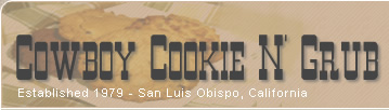 Cowboy Cookie N' Grub - Established 1979 - San Luis Obispo